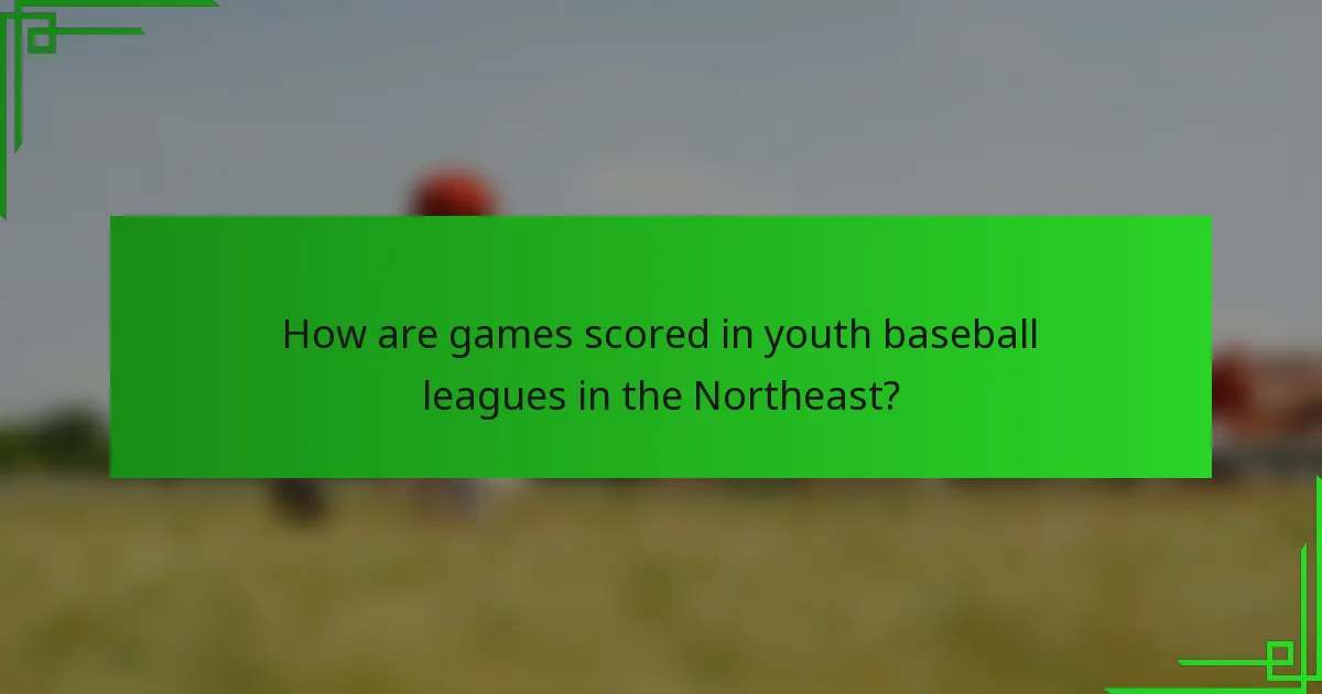 How are games scored in youth baseball leagues in the Northeast?