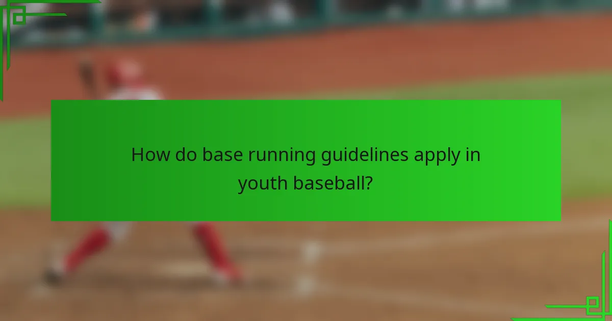 How do base running guidelines apply in youth baseball?