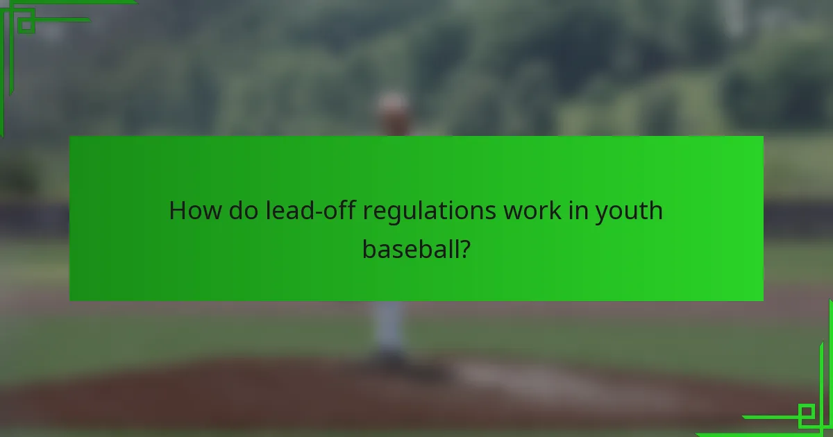 How do lead-off regulations work in youth baseball?
