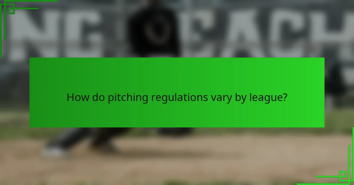 How do pitching regulations vary by league?