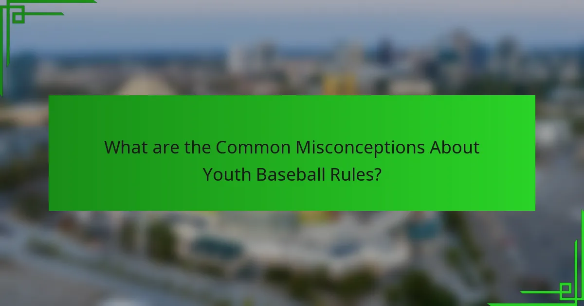 What are the Common Misconceptions About Youth Baseball Rules?