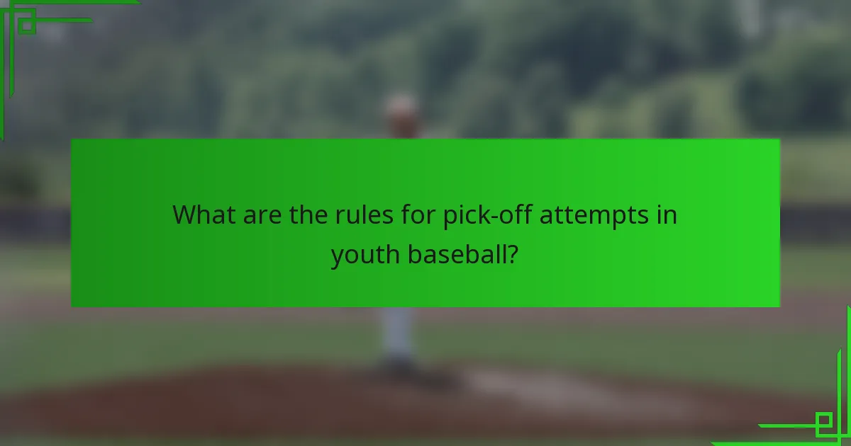 What are the rules for pick-off attempts in youth baseball?
