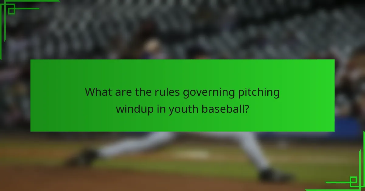 What are the rules governing pitching windup in youth baseball?