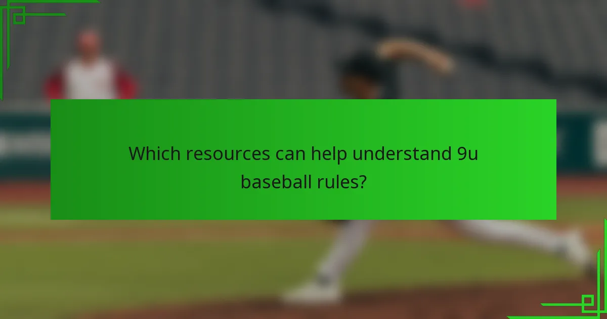 Which resources can help understand 9u baseball rules?